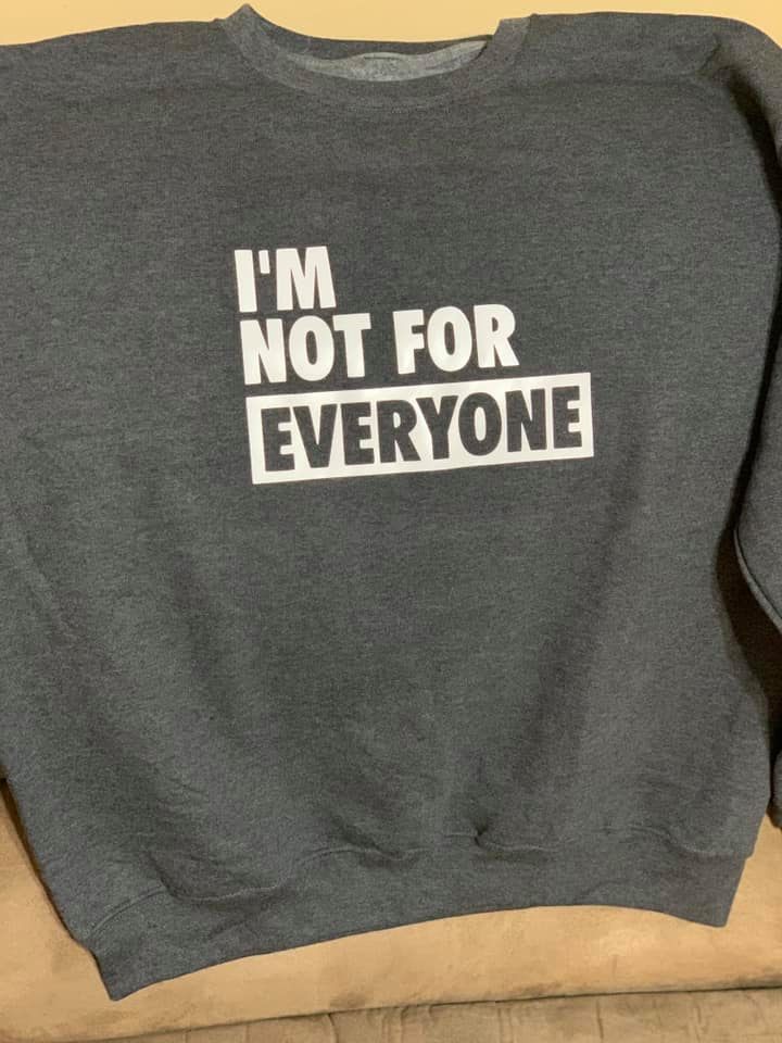 Not For Everyone Vinyl Sweatshirt