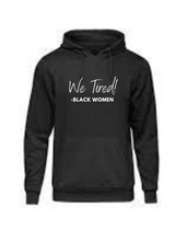 Load image into Gallery viewer, “We Tired” Hoodie
